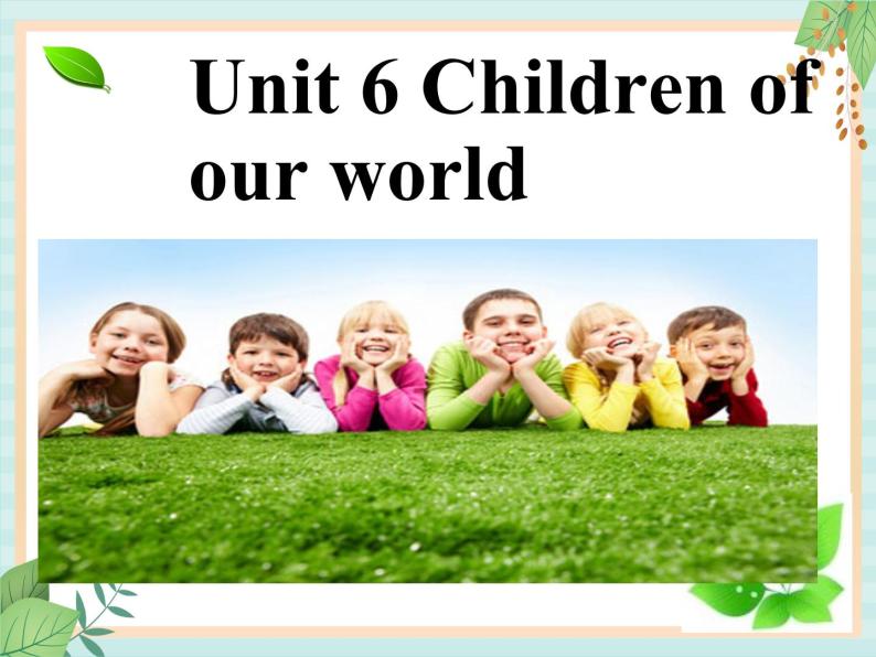 外研剑桥版六上英语Unit6 Children of our world 课件01