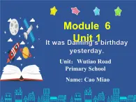 外研社三年级起点 六年级下册Module 6Unit 1 It was Daming’s birthday yesterday.课件PPT