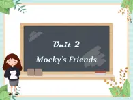 北师大一起英语2上Unit 2 Mocky's friends 课件