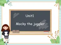 北師大一起英語4上Unit 1 Mocky the juggler 課件