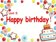 广东版开心英语三上Unit 5《Happy Birthday》课件