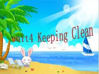 广东版开心学英语六上Unit 4《Keeping Clean》课件