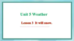 鲁科版五四制4上英语Unit 5 Weather Lesson 3 It will snow（课件）