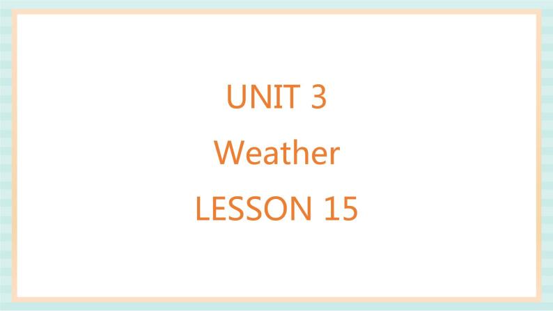 清华大学版小学英语 二年级上册Unit 3 Weather Lesson 15 课件（10张PPT）01