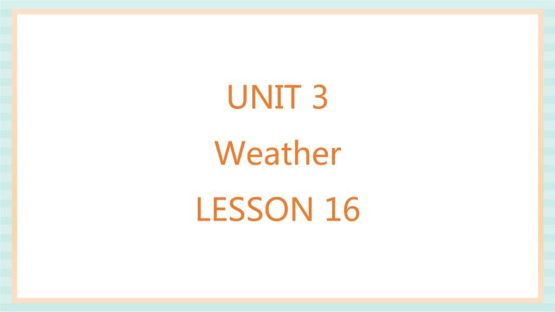 清华大学版小学英语 二年级上册Unit 3 Weather Lesson 16 课件（10张PPT）01