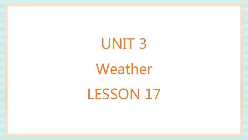 清华大学版小学英语 二年级上册Unit 3 Weather Lesson 17 课件（10张PPT）01