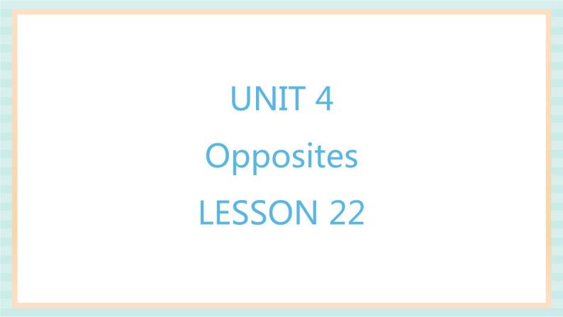 清华大学版小学英语 二年级上册Unit 4 Opposites Lesson 22 课件（12张PPT）01