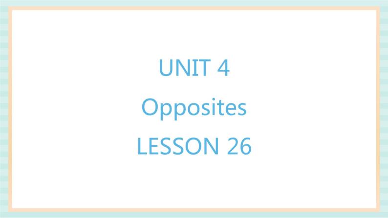 清华大学版小学英语 二年级上册Unit 4 Opposites Lesson 26 课件（12张PPT）01