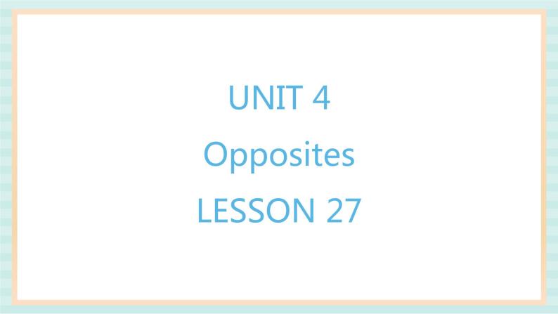 清华大学版小学英语 二年级上册Unit 4 Opposites Lesson 27 课件（12张PPT）01