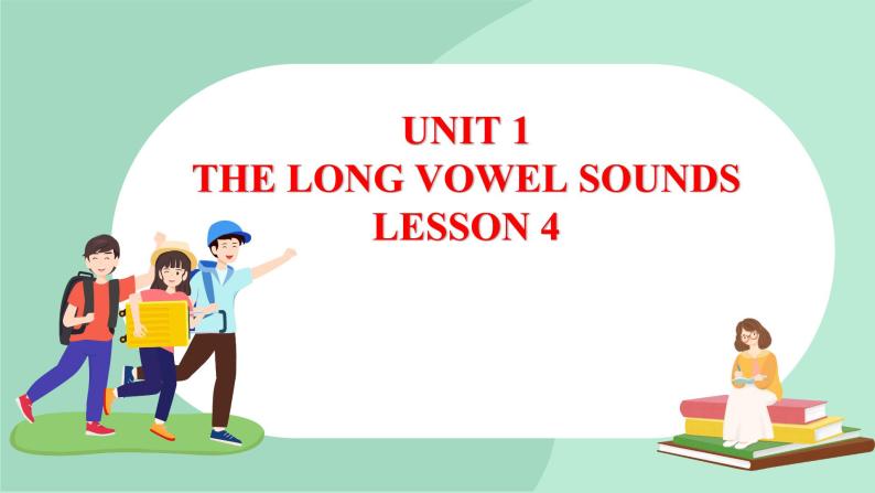 清华大学版小学英语 三年级上册 -unit 1 the long vowel sounds lesson 4 课件01