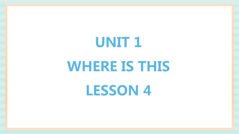 清华大学版小学英语 五年级上册 -unit 1 where is this lesson 4  课件01
