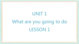 清华大学版小学英语 四年级上册-unit 1 what are you going to do lesson 1 课件