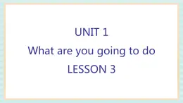 清华大学版小学英语 四年级上册-unit 1 what are you going to do lesson 3 课件