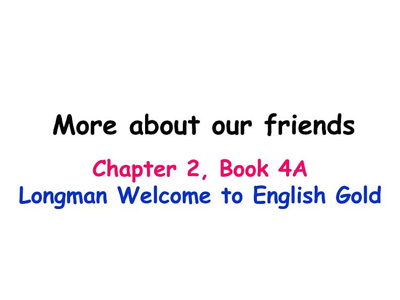 香港朗文版小学英语四年级上册阅读课件第二单元 More about our friends第1页