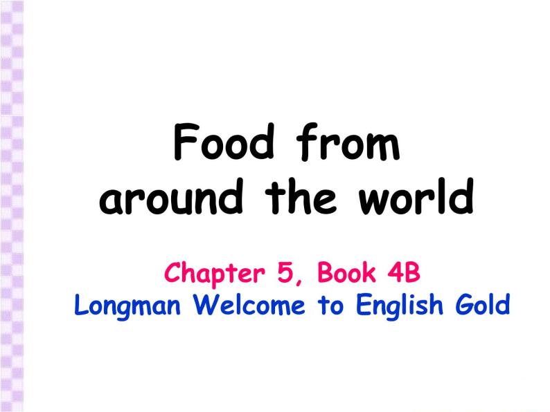 香港朗文版小学英语四年级下册语法课件第五单元 Food from around the world01