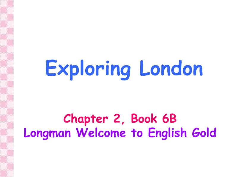 香港朗文版小学英语六年级下册语法课件第二单元 Exploring London01