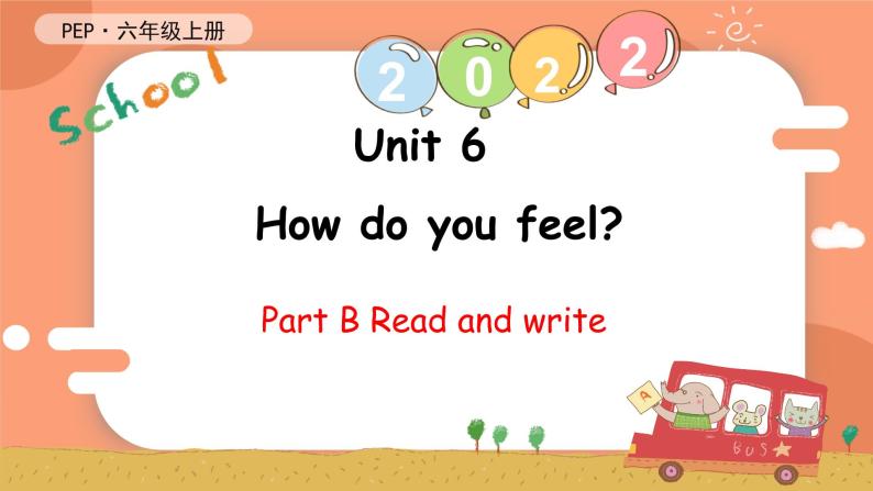 Unit 6 How do you feel PB Read and write课件 素材（36张PPT)01