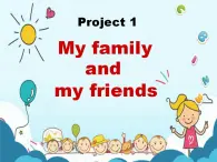 牛津译林版三年级英语上册-Project 1 My family and friends Part A， B， C & D（共23张）课件