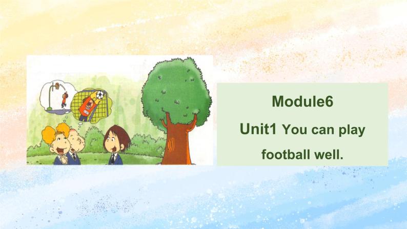 外研版5上英语 Module6 Unit1 You can play football well 课件01