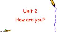 2020-2021学年Unit 2 How are you?图片ppt课件