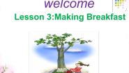 英语六年级上册lesson3 Making Breakfast教案配套ppt课件