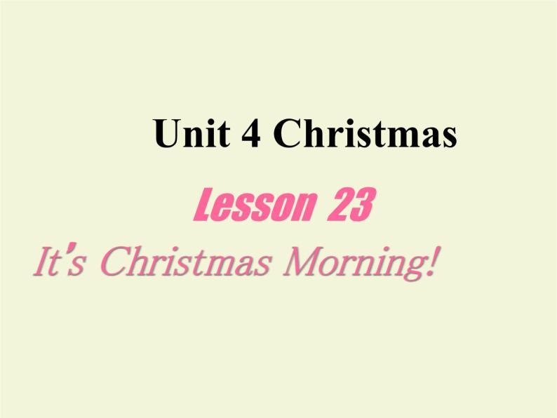 六年级英语上册课件Unit 4 Lesson 23 It's Christmas Morning!冀教版（三起）(共11张PPT)01