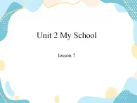 一年级上册英语课件-Unit 2 My School Lesson 7 冀教版（一起）