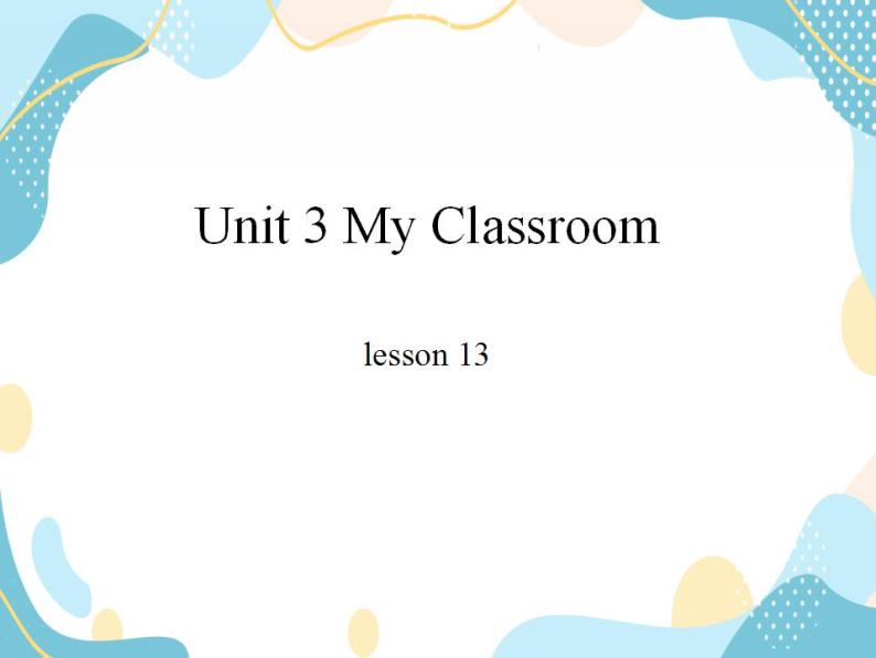 一年级上册英语课件-Unit 3 My Classroom Lesson 13 冀教版（一起）01
