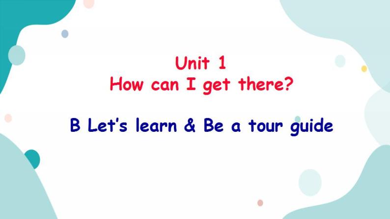 六年级上册英语课件+素材+教学思路-Unit 1 How can I get there？ PB Let's learn  人教PEP01