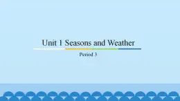 Unit 1 Seasons and Weather Period 3-4 粤人版五年级上册英语课件