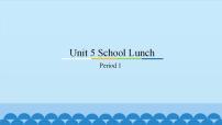 小学英语广东版 (先锋&开心)开心学英语五年级上册Unit 5 School Lunch教学演示课件ppt
