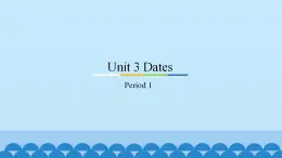 Unit 3 Dates Period 1-3 粤人版五年级上册英语课件