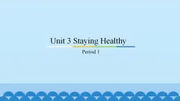 Unit 3 Staying Healthy  Period 1-2 粤人版六年级上册英语课件