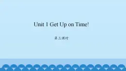 Unit 1 Get Up on Time! Period 3-4 陕旅版五年级上册英语课件