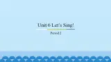 Unit 6 Let’s Sing! Period 2 粤人版三年级上册英语课件