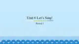 Unit 6 Let’s Sing! 粤人版三年级上册英语课件