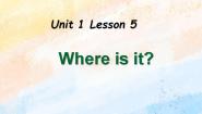 小学英语冀教版 (一年级起点)二年级上册Lesson 5 Where Is It?试讲课课件ppt