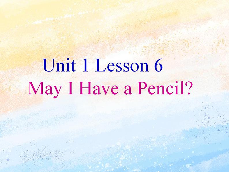冀教版(一起)2上英语 Lesson 6 May I Have a Pencil 课件+教案01