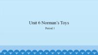 2021学年Unit 6 Norman’s Toys教学ppt课件