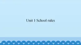 Unit 1 School rules（课件） 新世纪英语五年级上册