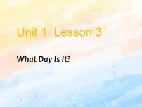 冀教版 (一年级起点)三年级上册Unit 1 We Like SchoolLesson 3 What Day Is It?精品课件ppt