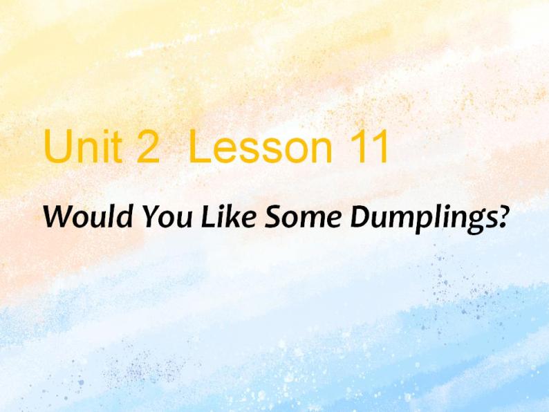 冀教版（一起）3上英语 Lesson 11 Would You Like Some Dumplings 课件+教案01
