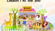 英语四年级上册Unit 2 We Love AnimalsLesson 7 At the Zoo获奖课件ppt