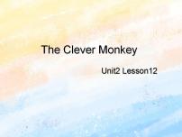 小学英语冀教版 (一年级起点)四年级上册Lesson 12 The Clever Monkey优秀课件ppt