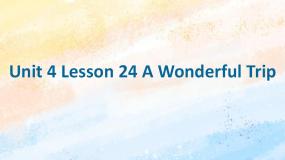 冀教版 (一年级起点)五年级上册Lesson 24 A Wonderful Trip优质课件ppt