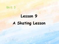 小學(xué)英語(yǔ)冀教版 (一年級(jí)起點(diǎn))六年級(jí)上冊(cè)Unit 2 Winter in CanadaLesson 9 A Skating Lesson精品課件ppt
