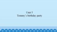 英语二年级上册Unit 5 Tommy’s Birthday Party背景图ppt课件