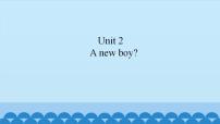 英语二年级上册Unit 2 A New Boy课前预习ppt课件
