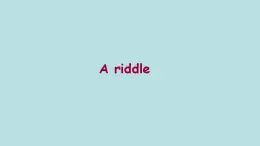 Unit 15 A riddle（课件） 新世纪英语二年级上册