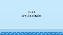 Unit 4  Sports and health（课件） 新世纪英语五年级上册